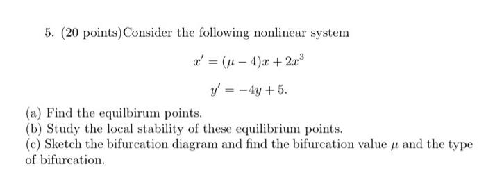 5 20 Points Consider The Following Nonlinear System X X 4 X 223 Y 4y 5 A Find The Equilbirum Points B 2
