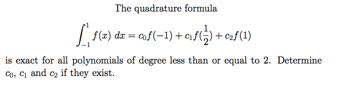 The Quadrature Formula Los F X Dx Cof 1 41 C2f 1 Is Exact For All Polynomials Of Degree Less Than Or Equal To 1