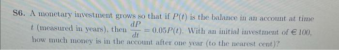 S6 A Monetary Investment Grows So That If P 1 Is The Balance In An Account At Time Dp 1 Measured In Years Then 0 1