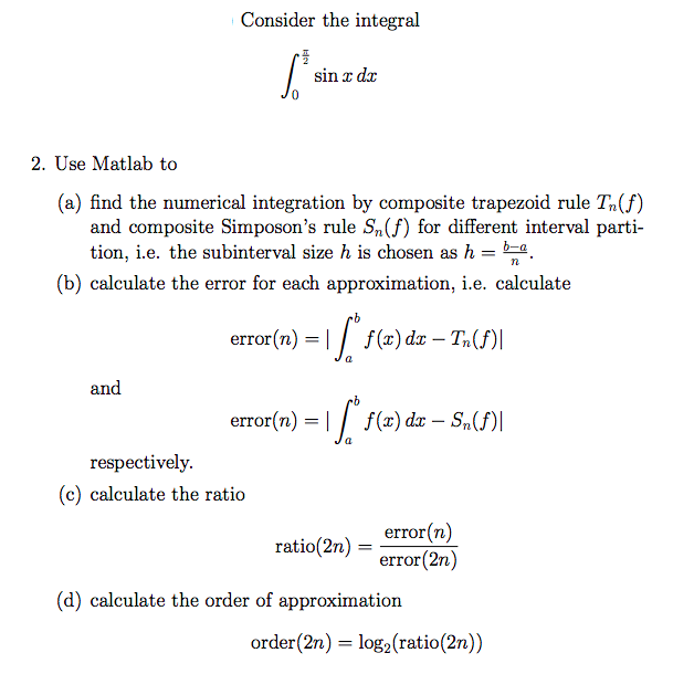 Consider The Integral Sin A Da 2 Use Matlab To A Find The Numerical Integration By Composite Trapezoid Rule Tn F And 1