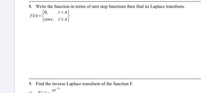 8 Write The Function In Terms Of Unit Step Functions Then Find Its Laplace Transform Fo T F T Cost 121 9 Find T 1