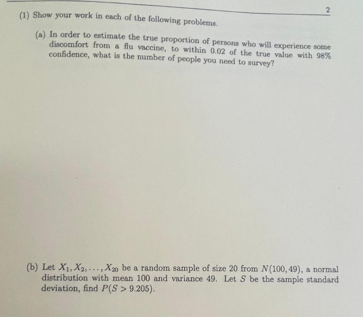 2 1 Show Your Work In Each Of The Following Problems A In Order To Estimate The True Proportion Of Persons Who Will 1
