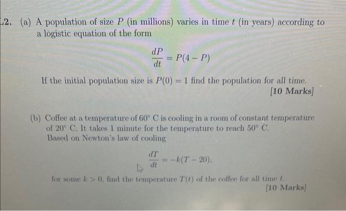 2 A A Population Of Size P In Millions Varies In Time T In Years According To A Logistic Equation Of The Form Dp 1