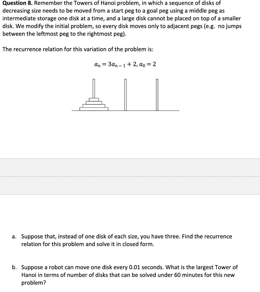 Question 8 Remember The Towers Of Hanoi Problem In Which A Sequence Of Disks Of Decreasing Size Needs To Be Moved From 1