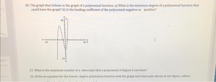 20 The Graph That Follows Is The Graph Of A Polynomial Function A What Is The Minimum Degree Of A Polynomial Function 1