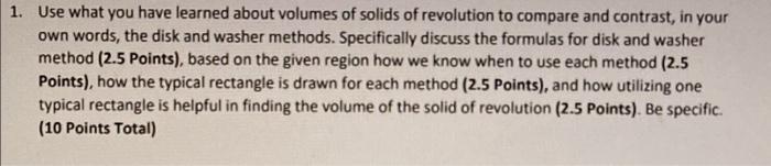 1 Use What You Have Learned About Volumes Of Solids Of Revolution To Compare And Contrast In Your Own Words The Disk 1