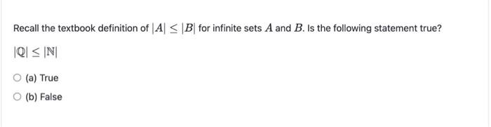 Recall The Textbook Definition Of A B For Infinite Sets A And B Is The Following Statement True Iqin A True B Fa 1