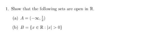 1 Show That The Following Sets Are Open In R A A 0 1 B B Ter 0 1