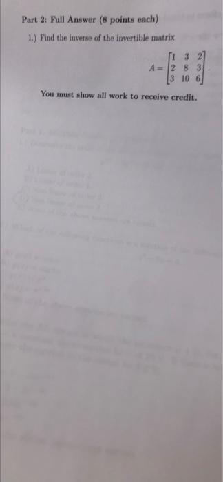 Part 2 Full Answer 8 Points Each 1 Find The Inverse Of The Invertible Matrix A 28 3 10 You Must Show All Work To 1