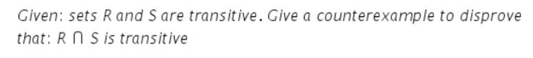 Given Sets Rand S Are Transitive Give A Counterexample To Disprove That Rns Is Transitive 1