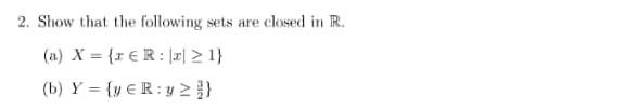 2 Show That The Following Sets Are Closed In R A X I R 21 B Y Y R Y2 1