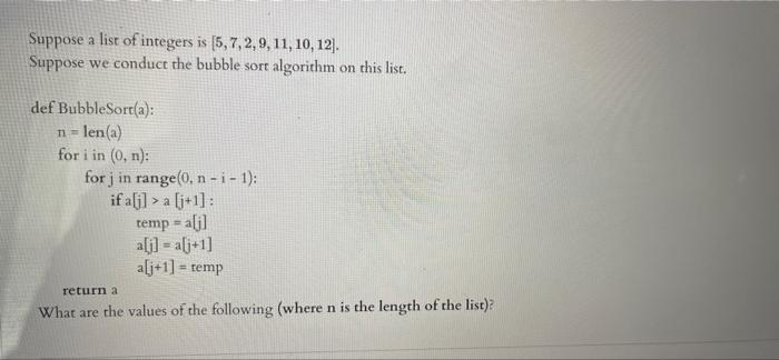 Suppose A List Of Integers Is 5 7 2 9 11 10 12 Suppose We Conduct The Bubble Sort Algorithm On This List Def Bu 1