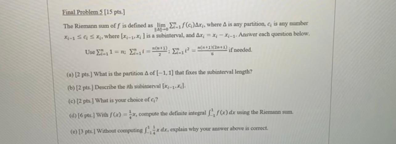 Final Problem S 15 Pts The Riemann Sum Of F Is Defined As Lim Axe Where A Is Any Partition Is Any Number 14 0 Xi 1
