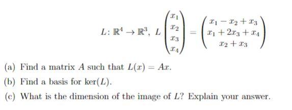 L R R L 1 12 13 11 12 13 1 213 21 32 33 A Find A Matrix A Such That L X Ar B Find A Basis For Ker L 1