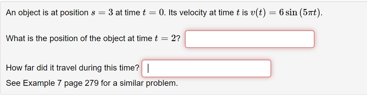An Object Is At Position S 3 At Timet 0 Its Velocity At Time T Is V T 6 Sin 57t What Is The Position Of Th 1