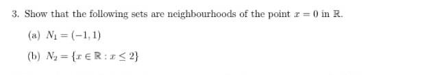 3 Show That The Following Sets Are Neighbourhoods Of The Point R 0 In R A N 1 1 B N2 Ter 1 2 1