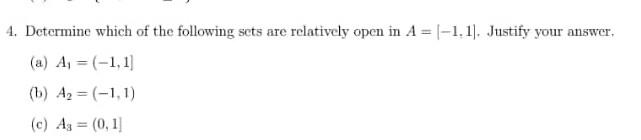 4 Determine Which Of The Following Sets Are Relatively Open In A 1 1 Justify Your Answer A A 1 11 1 A 1