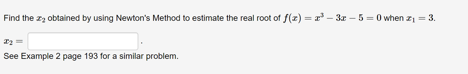 Find The X2 Obtained By Using Newton S Method To Estimate The Real Root Of F X X2 3x 5 0 When 21 3 X 2 S 1