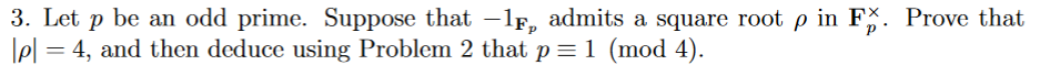 3 Let P Be An Odd Prime Suppose That Lf Admits A Square Root P In Fx Prove That P 4 And Then Deduce Using Pro 1