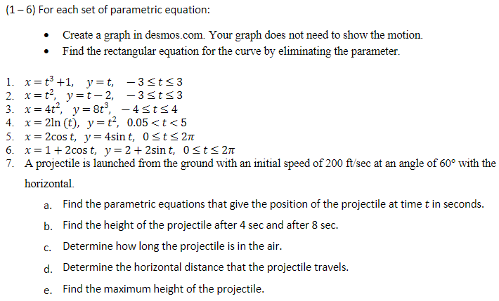 1 6 For Each Set Of Parametric Equation Create A Graph In Desmos Com Your Graph Does Not Need To Show The Motion Fi 1