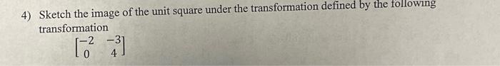 4 Sketch The Image Of The Unit Square Under The Transformation Defined By The Following Transformation 1 2 31 1
