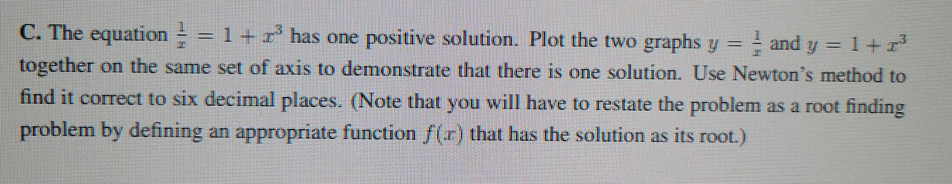 C The Equation 1 I Has One Positive Solution Plot The Two Graphs Y And Y 1 1 3 Together On The Same Set Of Ax 1
