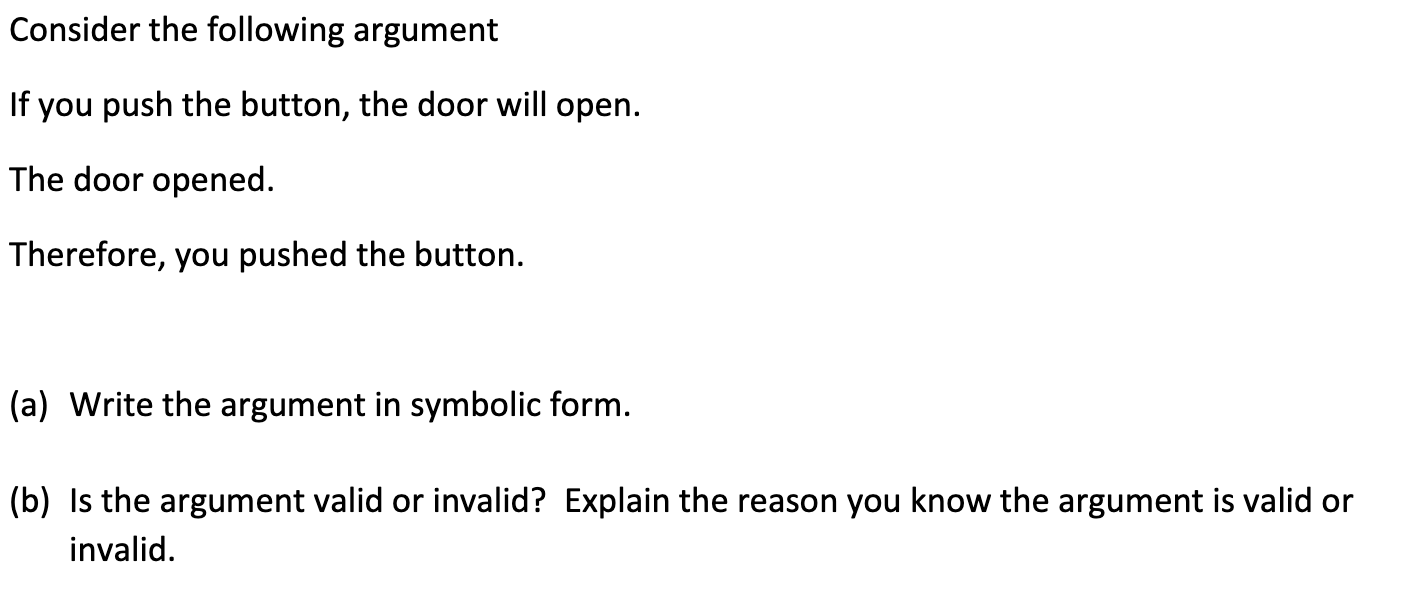 Consider The Following Argument If You Push The Button The Door Will Open The Door Opened Therefore You Pushed The B 1
