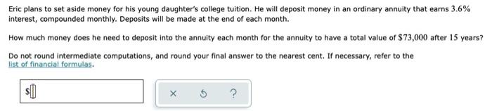 Eric Plans To Set Aside Money For His Young Daughter S College Tuition He Will Deposit Money In An Ordinary Annuity Tha 1