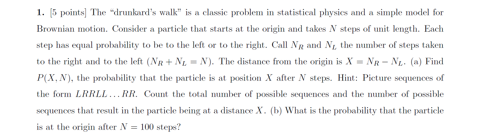 L 1 5 Points The Drunkard S Walk Is A Classic Problem In Statistical Physics And A Simple Model For Brownian Moti 1