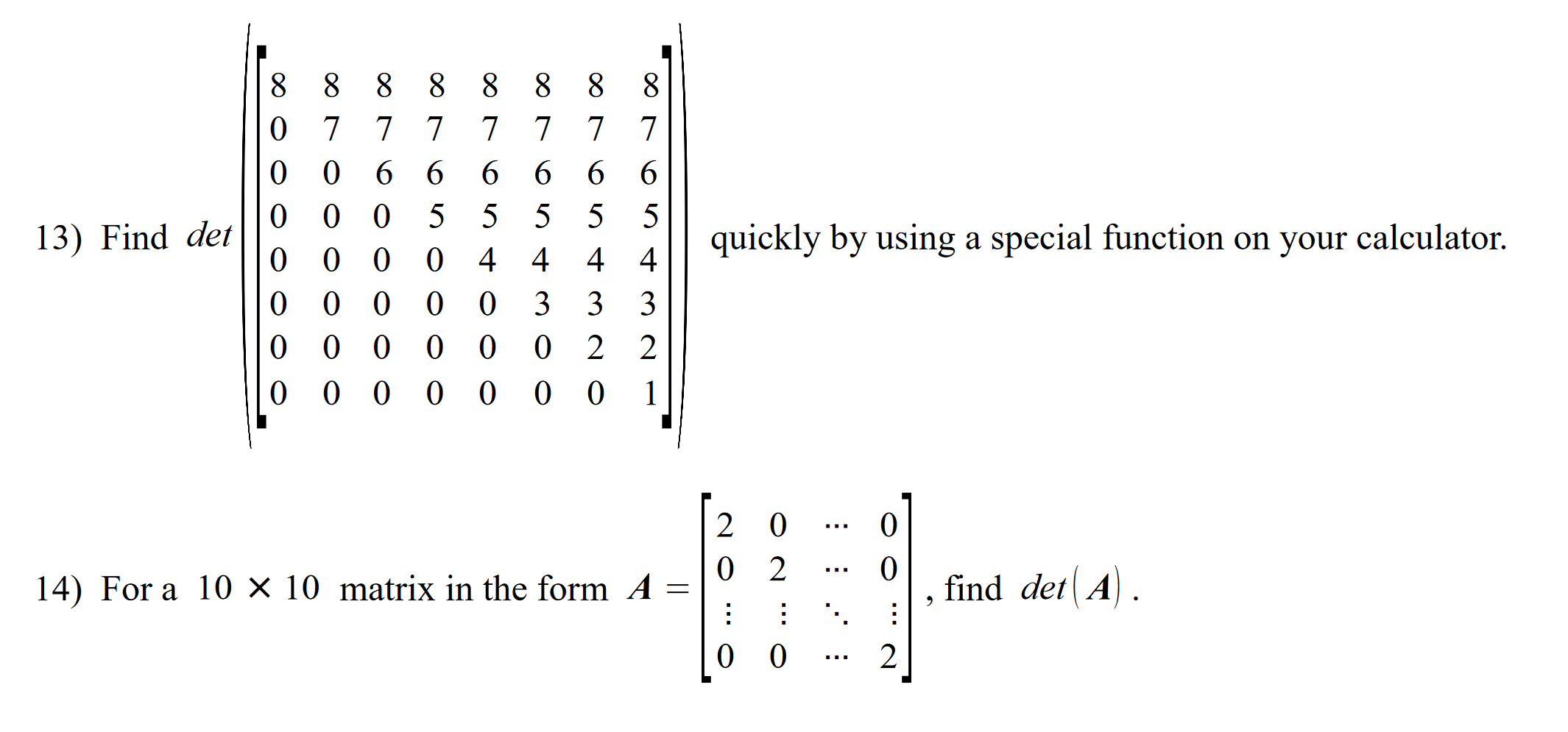 8 13 Find Det 8 8 8 8 8 8 8 8 07 7 7 7 7 7 7 0 0 6 6 6 6 6 6 0 0 0 5 5 5 5 5 0 0 0 0 4 0 4 4 4 0 0 0 0 0 3 3 3 0 0 0 0 1