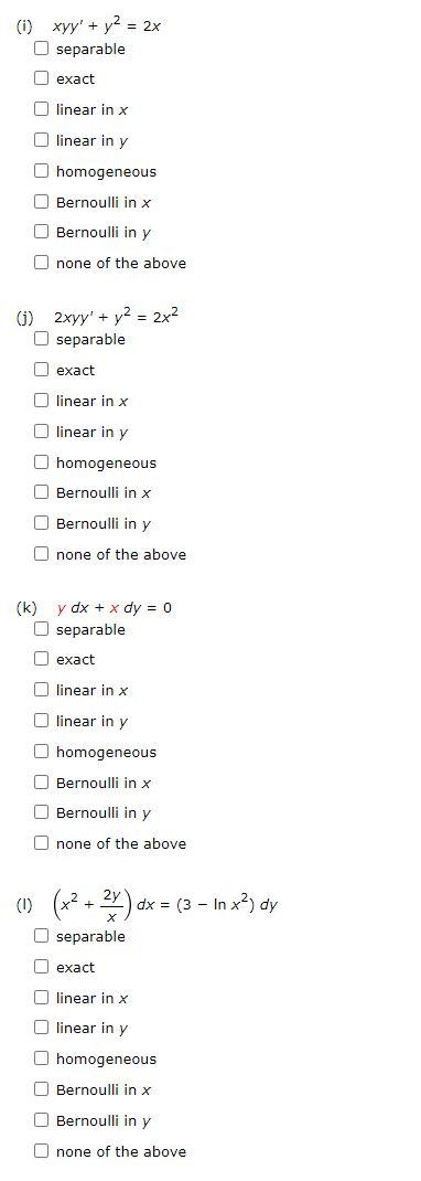 Classify Each Differential Equation As Separable Exact Linear Homogeneous Or Bernoulli Some Equations May Be More T 2