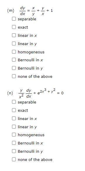 Classify Each Differential Equation As Separable Exact Linear Homogeneous Or Bernoulli Some Equations May Be More T 3