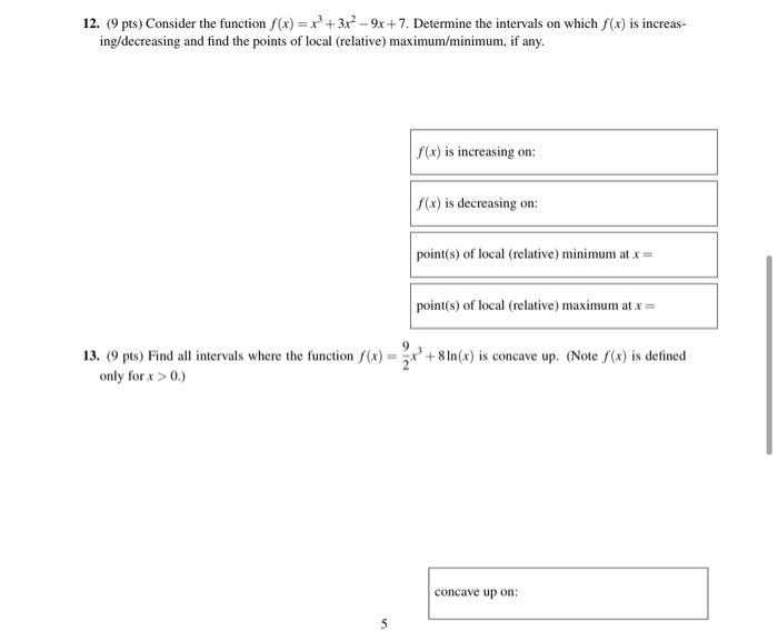 12 9 Pts Consider The Function F X X 3x 9x 7 Determine The Intervals On Which F X Is Increas Ing Decreasing A 1