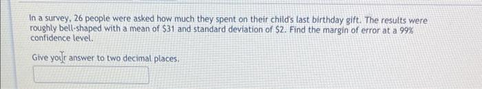 W In A Survey 26 People Were Asked How Much They Spent On Their Child S Last Birthday Gift The Results Were Roughly Be 1