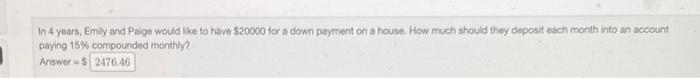 In 4 Years Emily And Paige Would Like To Have 20000 For A Down Payment On A House How Much Should They Deposit Each M 1