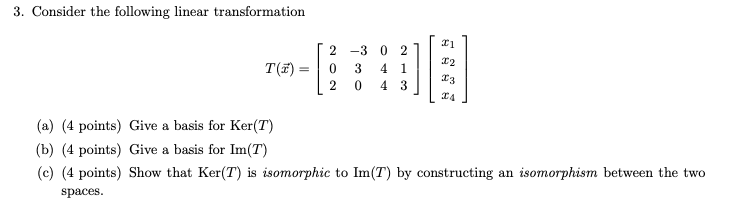 3 Consider The Following Linear Transformation 11 T 2 0 2 3 0 2 3 4 1 0 4 3 22 13 14 A 4 Points Give A Basis Fo 1