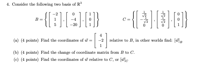 4 Consider The Following Two Basis Of R3 0 B E 96 2 0 1 20 A 4 Points Find The Coordinates Of W 1