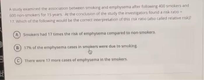 A Study Examined The Association Between Smoking And Emphysema After Following 400 Smokers And 600 Non Smokers For 15 Ye 1