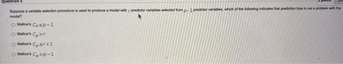 Questions Suppone A Wable Election Procedure Is Used To Produce A Model We Predictor Variables Selected From P 1 Predict 1
