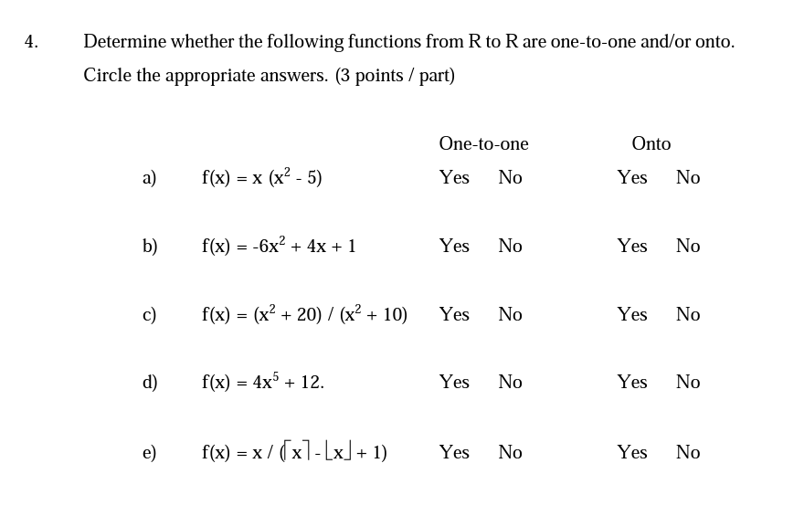 4 Determine Whether The Following Functions From R To R Are One To One And Or Onto Circle The Appropriate Answers 3 1