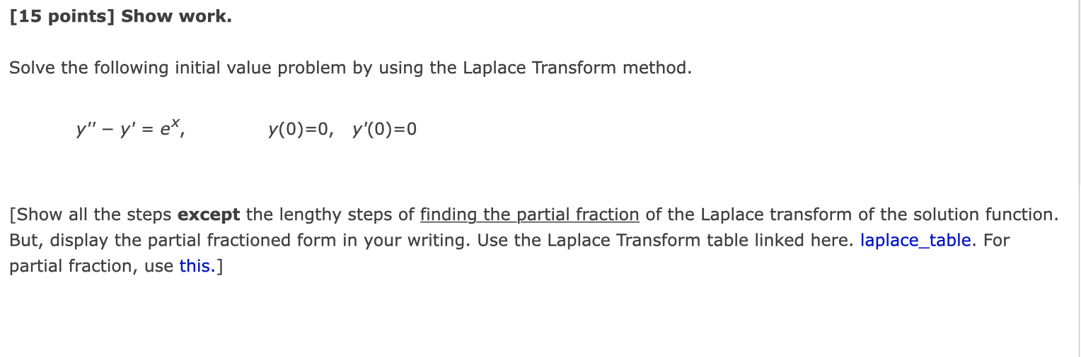 15 Points Show Work Solve The Following Initial Value Problem By Using The Laplace Transform Method Y Y Et Y 1