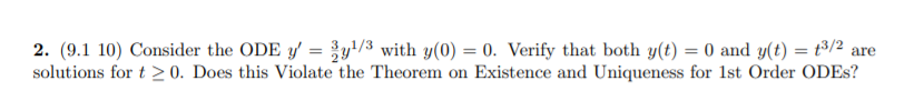 2 9 1 10 Consider The Ode Y Y1 3 With Y 0 0 Verify That Both Y T 0 And Y T 43 2 Are Solutions For T 1