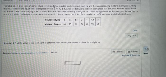Wu The Table Below Gives The Number Of Hours Seven Randomly Selected Students Spent Studying And Their Corresponding Mid 6