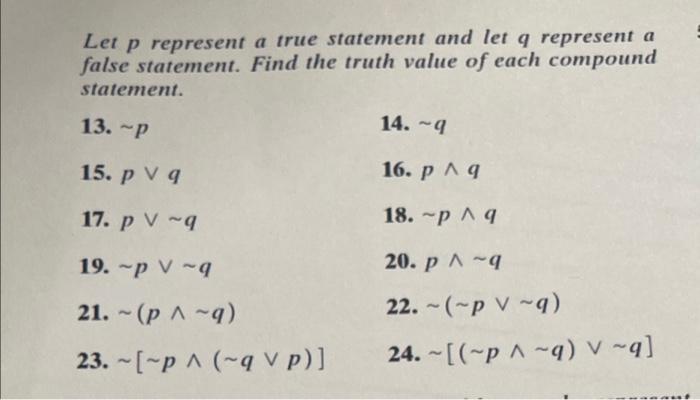 Let P Represent A True Statement And Let Q Represent A False Statement Find The Truth Value Of Each Compound Statement 1
