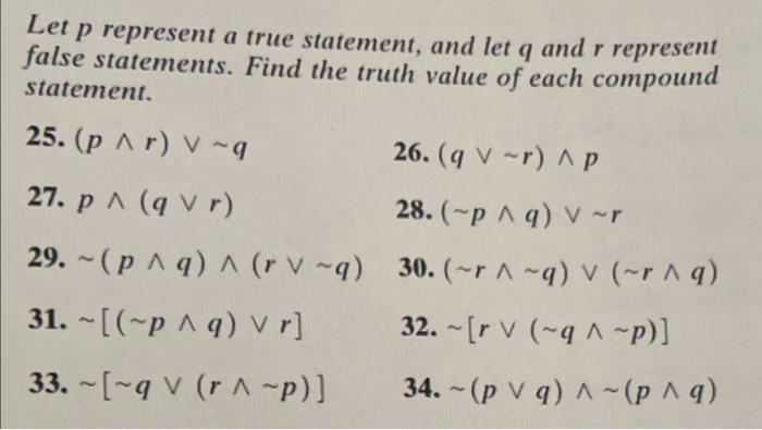 Let P Represent A True Statement And Let Q And R Represent False Statements Find The Truth Value Of Each Compound Stat 1
