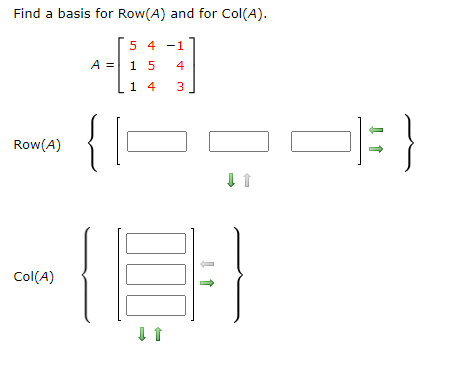 Find A Basis For Row A And For Col A 5 4 1 1 5 4 A 1 4 3 3 Row A Col A It 1