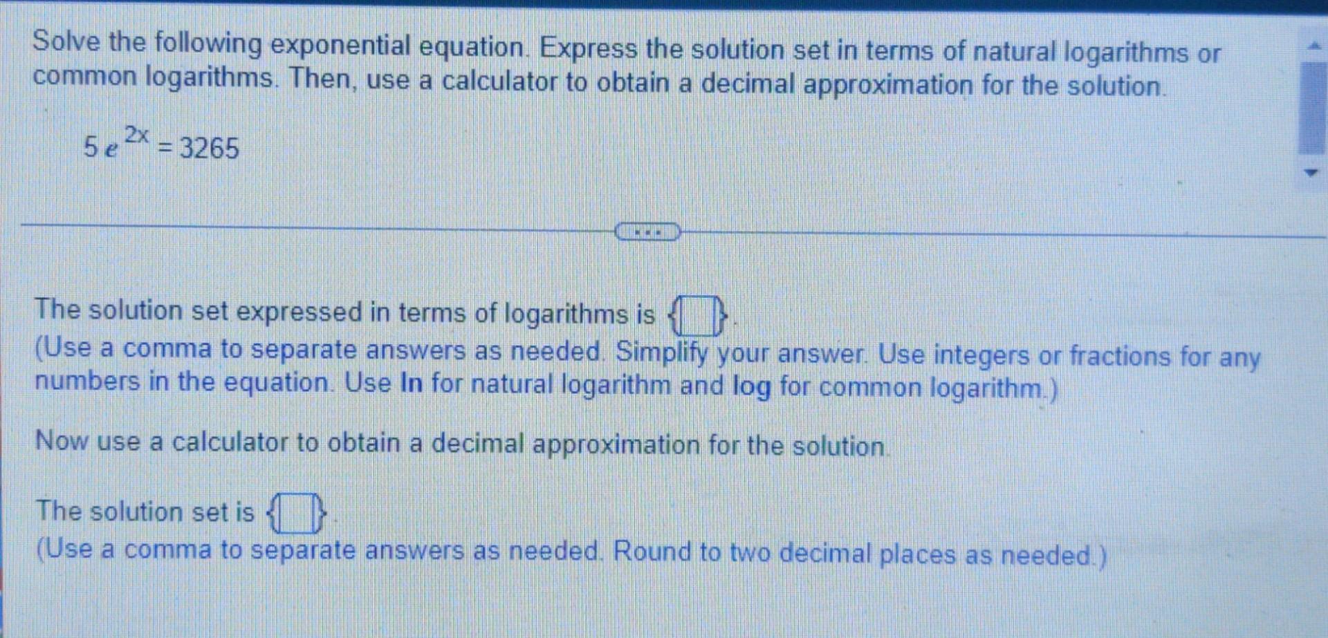 Solve The Following Exponential Equation Express The Solution Set In Terms Of Natural Logarithms Or Common Logarithms 1