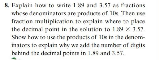 8 Explain How To Write 1 89 And 3 57 As Fractions Whose Denominators Are Products Of 10s Then Use Fraction Multiplicat 1