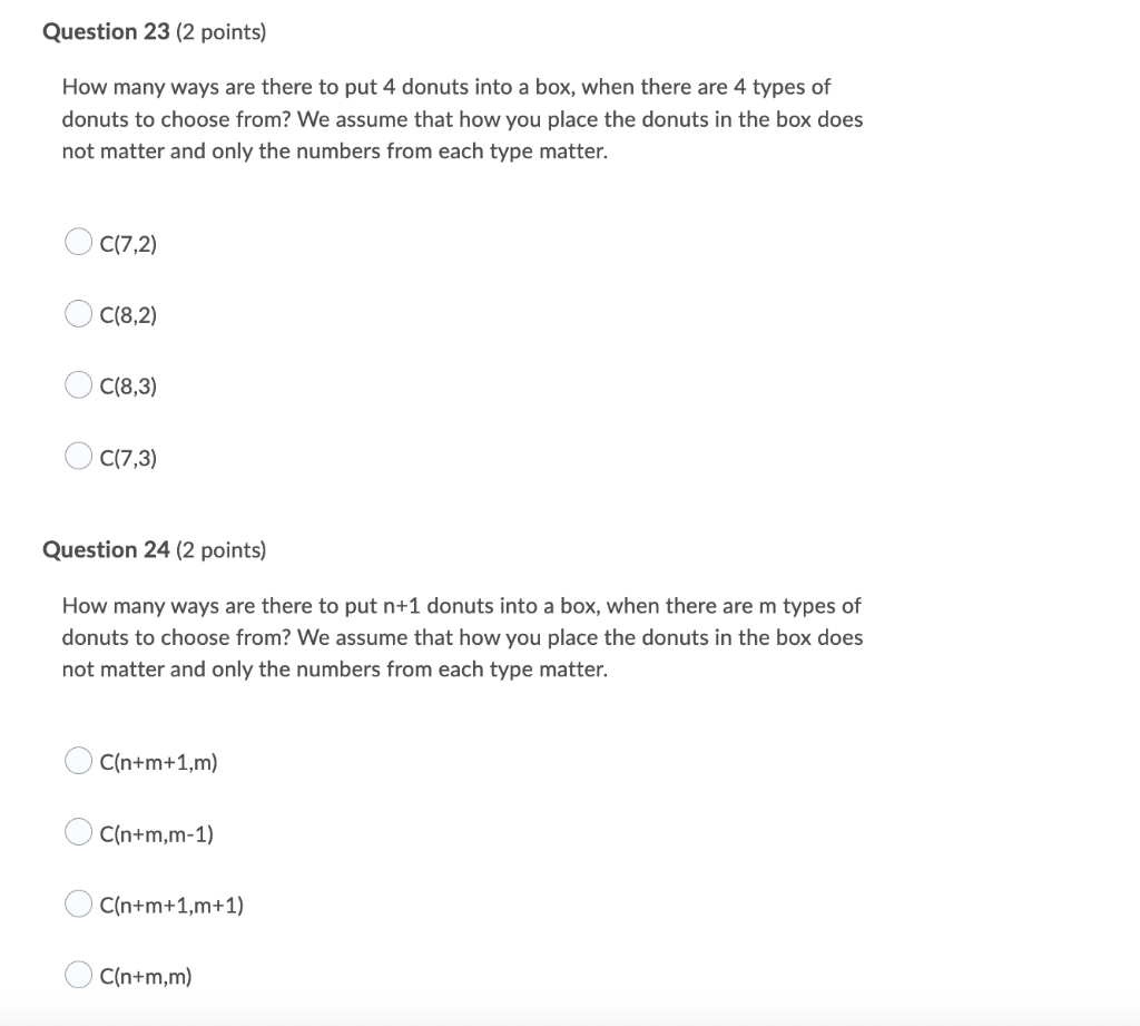 Question 23 2 Points How Many Ways Are There To Put 4 Donuts Into A Box When There Are 4 Types Of Donuts To Choose Fr 1