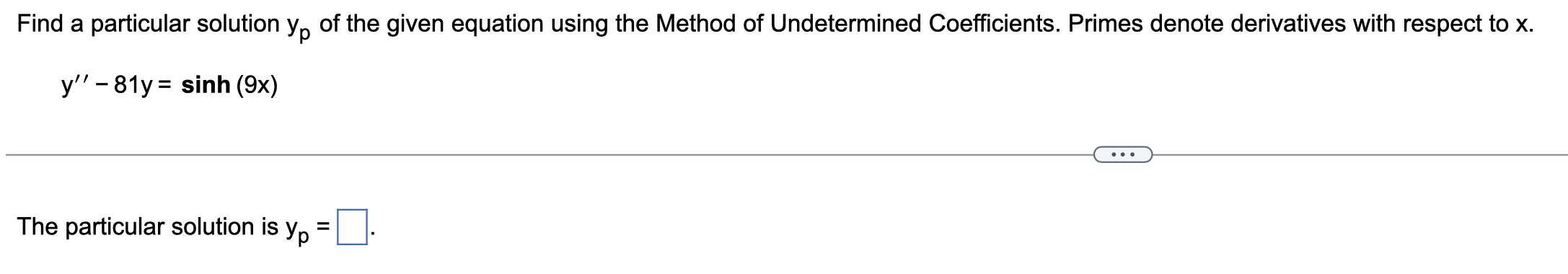 Find A Particular Solution Yp Of The Given Equation Using The Method Of Undetermined Coefficients Primes Denote Derivat 1